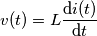 v(t)=L \frac{\mathrm{d}i(t) }{\mathrm{d} t}