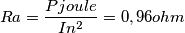 Ra= \frac{Pjoule}{In^{2}}= 0,96 ohm