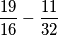 \frac{19}{16}-\frac{11}{32}