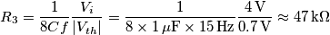 R_3=\frac{1}{8Cf}\frac{V_i}{|V_{th}|}=\frac{1}{8\times1\,\mu\text{F}\times 15\,\text{Hz}}\frac{4\,\text{V}}{0.7\,\text{V}}\approx47\,\text{k}\Omega R_3=\frac{1}{8Cf}\frac{V_i}{|V_{th}|}=\frac{1}{8\times1\,\mu\text{F}\times 15\,\text{Hz}}\frac{4\,\text{V}}{0.7\,\text{V}}\approx47\,\text{k}\Omega