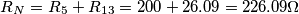 R_N=R_5+R_{13}=200+26.09=226.09\Omega
