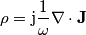 \rho=\text{j}\frac{1}{\omega}\nabla\cdot \mathbf{J}