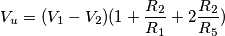 V_u = (V_1 - V_2)(1 + \frac{R_2}{R_1} +2\frac{R_2}{R_5})
