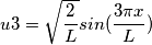 u3=\sqrt{\frac{2}{L}}sin(\frac{3 \pi x}{L})
