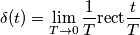 \delta(t)=\lim_{T\rightarrow 0}\frac{1}{T}\text{rect}\frac{t}{T}