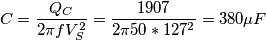 C=\frac{Q_{C}}{2\pi fV^{2}_{S}}=\frac{1907}{2\pi 50*127^{2}}=380\mu F C=\frac{Q_{C}}{2\pi fV^{2}_{S}}=\frac{1907}{2\pi 50*127^{2}}=380\mu F