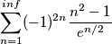 \sum_{n=1}^{inf}(-1)^{2n}\frac{n^{2}-1}{e^{n/2}} \sum_{n=1}^{inf}(-1)^{2n}\frac{n^{2}-1}{e^{n/2}}