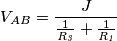 V_{AB}={{J}\over{{{1}\over{{\it R_3}}}+{{1}\over{{\it R_1}}}}}