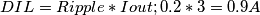 DIL = Ripple * Iout; 0.2*3 = 0.9 A DIL = Ripple * Iout; 0.2*3 = 0.9 A