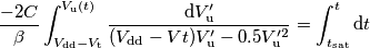 \frac{-2C}{\beta}\int_{V_\text{dd}-V_\text{t}}^{V_\text{u}(t)}\frac{\text{d}V^\prime_\text{u}}{(V_\text{dd}-Vt)V^\prime_\text{u}-0.5V^{\prime 2}_\text{u}}=\int_{t_\text{sat}}^{t}\text{d}t