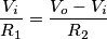 \frac{V_i}{R_1} = \frac{V_o - V_i}{R_2}