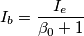 I_b=\frac{I_e}{\beta_0+1}
