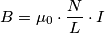 B = \mu_{0} \cdot \frac{N}{L} \cdot I