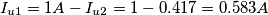 I_{u1}=1A - I_{u2}=1 - 0.417 = 0.583A