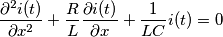 \frac{\partial^2 i(t)}{\partial x^2}+\frac{R}{L}\frac{\partial i(t)}{\partial x}+\frac{1}{LC}i(t)=0
