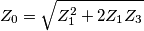 {{Z}_{0}}=\sqrt{Z_{1}^{2}+2{{Z}_{1}}{{Z}_{3}}} {{Z}_{0}}=\sqrt{Z_{1}^{2}+2{{Z}_{1}}{{Z}_{3}}}