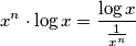 x^n \cdot \log x = \frac{\log x}{\frac{1}{x^n}}
