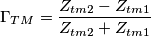 \Gamma_{TM}= \frac{Z_{tm2}-Z_{tm1}}{Z_{tm2}+Z_{tm1}}