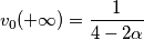 v_{0}(+\infty)=\frac{1}{4-2\alpha} v_{0}(+\infty)=\frac{1}{4-2\alpha}