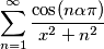 \sum_{n=1}^{\infty} \frac{\cos (n\alpha\pi)} {x^2+n^2}