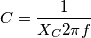 C=\frac{1}{X_{C}2\pi f}