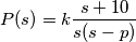 P(s)=k \frac{s+10}{s(s-p)}