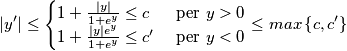 |y'|\leq \begin{cases}
1+\frac{|y|}{1+e^y}\leq c & \text{ per } y>0 \\ 
1+\frac{|y|e^y}{1+e^y}\leq c' & \text{ per } y<0
\end{cases}
\leq max \left \{ c,c' \right \}