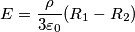 E = \frac{\rho}{3\varepsilon_{0}} (R_{1} - R_{2})
