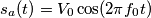 s_a(t)=V_0\cos (2\pi f_0 t) s_a(t)=V_0\cos (2\pi f_0 t)