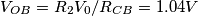 V_{OB}=R_2V_0/R_{CB}=1.04V