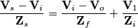 \frac{\mathbf{V}_{s}-\mathbf{V}_{i}}{\mathbf{Z}_{s}}=\frac{\mathbf{V}_{i}-\mathbf{V}_{o}}{\mathbf{Z}_{f}}+\frac{\mathbf{V}_{1}}{\mathbf{Z}_{i}} \frac{\mathbf{V}_{s}-\mathbf{V}_{i}}{\mathbf{Z}_{s}}=\frac{\mathbf{V}_{i}-\mathbf{V}_{o}}{\mathbf{Z}_{f}}+\frac{\mathbf{V}_{1}}{\mathbf{Z}_{i}}