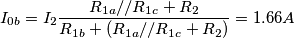 I_{0b}=I_2\frac{R_{1a}//R_{1c}+R_2}{R_{1b}+(R_{1a}//R_{1c}+R_2)}=1.66 A I_{0b}=I_2\frac{R_{1a}//R_{1c}+R_2}{R_{1b}+(R_{1a}//R_{1c}+R_2)}=1.66 A