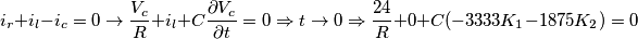\[i_{r}+i_{l}-i_{c}=0 \rightarrow \frac{V_{c}}{R}+i_{l}+C\frac{\partial V_{c}}{\partial t}=0 \Rightarrow t\rightarrow 0 \Rightarrow \frac{24}{R}+0+C(-3333K_{1}-1875K_{2})=0\]
