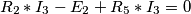 R_2*I_3-E_2+R_5*I_3=0 R_2*I_3-E_2+R_5*I_3=0