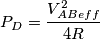 P_{D}= \frac{V_{ABeff}^{2}}{4R}