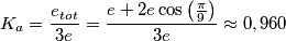 K_{a}=\frac{e_{tot}}{3e}=\frac{e+2e\cos \left( \frac{\pi }{9} \right)}{3e}\approx 0,960