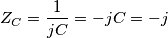 Z_{C} = \frac{1}{jC} = -jC = -j