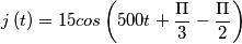 j\left ( t \right )= 15 cos \left ( 500t + \frac{\Pi }{3} -\frac{\Pi }{2} \right ) j\left ( t \right )= 15 cos \left ( 500t + \frac{\Pi }{3} -\frac{\Pi }{2} \right )