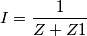 I=\frac{1}{Z+Z1} I=\frac{1}{Z+Z1}