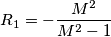 R_1 = -\frac{M^2}{M^2-1} R_1 = -\frac{M^2}{M^2-1}