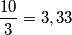 \frac{10}{3}= 3,33 \frac{10}{3}= 3,33
