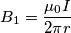 B_1=\frac{\mu_0I}{2\pi r}