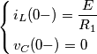 \left\{ \begin{align}
& {{i}_{L}}(0-)=\frac{E}{{{R}_{1}}} \\
& {{v}_{C}}(0-)=0 \\
\end{align} \right. \left\{ \begin{align}
& {{i}_{L}}(0-)=\frac{E}{{{R}_{1}}} \\
& {{v}_{C}}(0-)=0 \\
\end{align} \right.