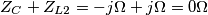 Z_C + Z_{L2} = -j \Omega +j \Omega = 0 \Omega Z_C + Z_{L2} = -j \Omega +j \Omega = 0 \Omega