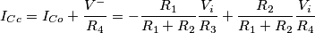 I_{Cc}=I_{Co}+\frac{V^-}{R_4}=-\frac{R_1}{R_1+R_2}\frac{V_i}{R_3}+\frac{R_2}{R_1+R_2}\frac{V_i}{R_4} I_{Cc}=I_{Co}+\frac{V^-}{R_4}=-\frac{R_1}{R_1+R_2}\frac{V_i}{R_3}+\frac{R_2}{R_1+R_2}\frac{V_i}{R_4}