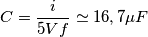 C=\frac{i}{5 V f}\simeq 16,7 \mu F