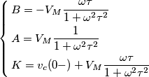 \left\{ \begin{align}
  & B=-V_{M}\frac{\omega \tau }{1+\omega ^{2}\tau ^{2}} \\ 
 & A=V_{M}\frac{1}{1+\omega ^{2}\tau ^{2}} \\ 
 & K=v_{c}(0-)+V_{M}\frac{\omega \tau }{1+\omega ^{2}\tau ^{2}} \\ 
\end{align} \right.