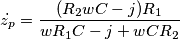 \dot{z_p} = \frac{(R_2wC-j)R_1}{wR_1C-j+wCR_2} \dot{z_p} = \frac{(R_2wC-j)R_1}{wR_1C-j+wCR_2}