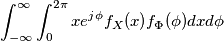 \int_{-\infty}^{\infty}\int_{0}^{2\pi}xe^{j\phi}f_{X}(x)f_{\Phi}(\phi)dxd\phi