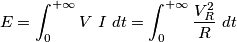 E=\int_0^{+\infty} V\ I\ dt=\int_0^{+\infty} \frac{V_R^2}{R}\ dt